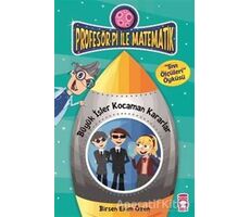 Profesör Pi İle Matematik 2 - Büyük İşler Kocaman Kararlar - Birsen Ekim Özen - Timaş Çocuk