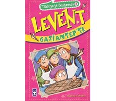 Levent Gaziantepte - Türkiyeyi Geziyorum 3 - Mustafa Orakçı - Timaş Çocuk