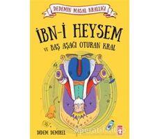 İbni Heysem ve Baş Aşağı Oturan Kral - Didem Demirel - Timaş Çocuk