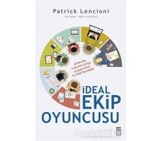 İdeal Ekip Oyuncusu - Patrick Lencioni - Timaş Yayınları