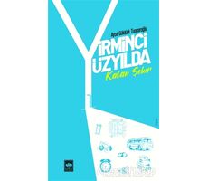 Yirminci Yüzyılda Kalan Şehir - Ayşe Göktürk Tunceroğlu - Ötüken Neşriyat