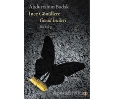 İnce Gönüllere Gönül İncileri - Abdurrahim Budak - Cinius Yayınları