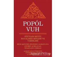 Popol Vuh - Öğütler Betiği Mayaların Mitleri ve Tarihleri - Wolfgang Cordan - Cinius Yayınları