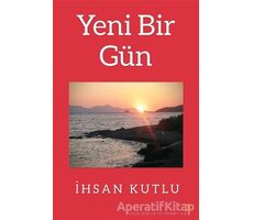 Yeni Bir Gün - İhsan Kutlu - Cinius Yayınları