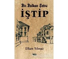 Bir Balkan Şehri İştip - Efkan Yılmaz - Gece Kitaplığı