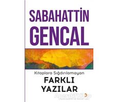 Kitaplara Sığdırılamayan Farklı Yazılar - Sabahattin Gencal - Cinius Yayınları