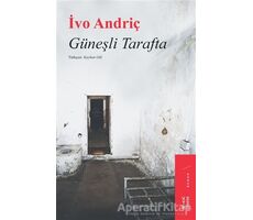 Güneşli Tarafta - İvo Andriç - Ketebe Yayınları