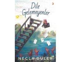 Dile Gelemeyenler - Necla Güler - Cinius Yayınları