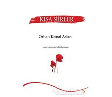 Kısa Şiirler - Orhan Kemal Aslan - Cinius Yayınları