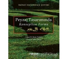 Peyzaj Tasarımında Konseptten Forma - Grant W.Reid Fasla - Literatür Yayıncılık