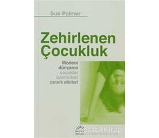 Zehirlenen Çocukluk - Sue Palmer - İletişim Yayınevi