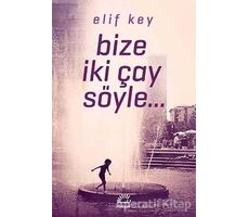 Bize İki Çay Söyle - Elif Key - İletişim Yayınevi