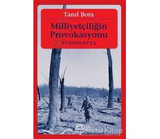 Milliyetçiliğin Provokasyonu - Tanıl Bora - İletişim Yayınevi