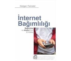 İnternet Bağımlılığı - Holger Feindel - İletişim Yayınevi