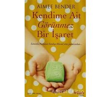 Kendime Ait Görünmez Bir İşaret - Aimee Bender - Can Yayınları