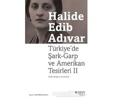 Türkiye’de Şark-Garp ve Amerikan Tesirleri - 2 - Halide Edib Adıvar - Can Yayınları