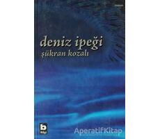 Deniz İpeği - Şükran Kozalı - Bilgi Yayınevi