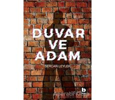 Duvar ve Adam - Sercan Leylek - Bilgi Yayınevi