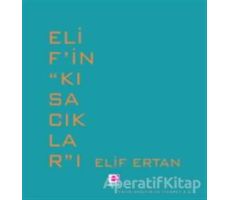 Elif’in ‘’Kısacıklar’’ı - Elif Ertan - E Yayınları