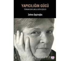 Yapıcılığın Gücü - Zehra İpşiroğlu - E Yayınları