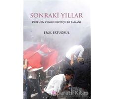 Sonraki Yıllar - Erol Ertuğrul - E Yayınları