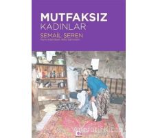 Mutfaksız Kadınlar - Semail Şeren - E Yayınları