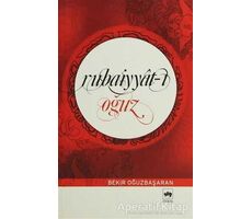 Rubaiyyat-ı Oğuz - Bekir Oğuz Başaran - Ötüken Neşriyat