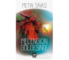 Melengicin Gölgesinde - Metin Savaş - Ötüken Neşriyat