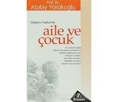 Değişen Toplumda Aile ve Çocuk - Atalay Yörükoğlu - Özgür Yayınları