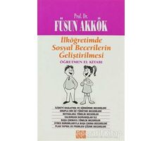 İlköğretimde Sosyal Becerilerin Geliştirilmesi - Füsun Akkök - Özgür Yayınları