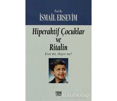 Hiperaktif Çocuklar ve Ritalin  Evet mi, Hayır mı? - İsmail Ersevim - Özgür Yayınları