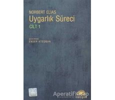 Uygarlık Süreci Cilt 1 - Norbert Elias - İletişim Yayınevi