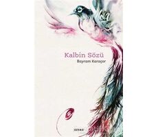 Kalbin Sözü - Bayram Karaçor - Beyan Yayınları