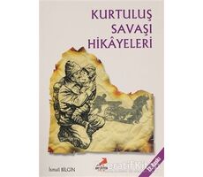 Kurtuluş Savaşı Hikayeleri - İsmail Bilgin - Erdem Çocuk