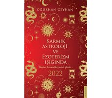 Karmik Astroloji ve Ezoterizm Işığında 2022 - Oğuzhan Ceyhan - Destek Yayınları