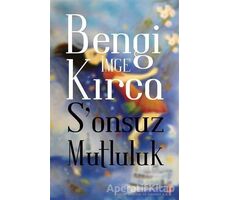 Sonsuz Mutluluk - Bengi İmge Kırca - Cinius Yayınları