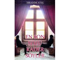 En Son Sözü Kader Söyler - İbrahim Ateş - Gece Kitaplığı