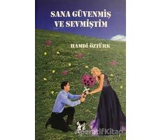 Sana Güvenmiş ve Sevmiştim - Hamdi Öztürk - Altın Post Yayıncılık