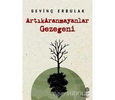 Artıkaranmayanlar Gezegeni - Sevinç Erbulak - Hep Kitap