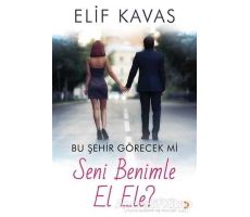 Bu Şehir Görecek mi Seni Benimle El Ele? - Elif Kavas - Cinius Yayınları