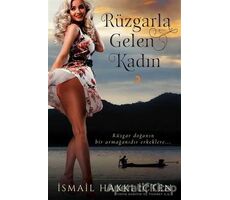 Rüzgarla Gelen Kadın - İsmail Hakkı İçten - Cinius Yayınları