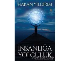 İnsanlığa Yolculuk - Hakan Yıldırım - Cinius Yayınları