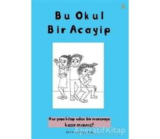 Bu Okul Bir Acayip - Şeyma Sıdıka Kılıç - Cinius Yayınları