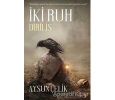 İki Ruh - Diriliş - Aysun Çelik - Cinius Yayınları