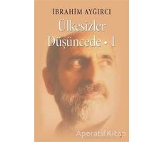 Ülkesizler Düşüncede -1 - İbrahim Aygırcı - Cinius Yayınları