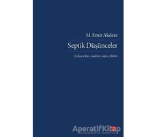 Septik Düşünceler - M. Emir Akdere - Cinius Yayınları