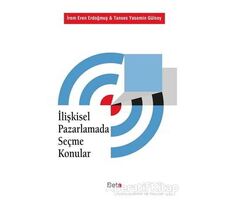 İlişkisel Pazarlamada Seçme Konular - Tanses Yasemin Gülsoy - Beta Yayınevi