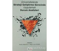 Üniversitelerde Strateji Geliştirme Sürecinde Uygulamalı Durum Analizleri - Kolektif - Beta Yayınevi