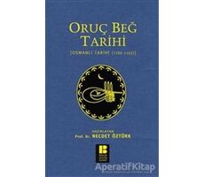 Oruç Beğ Tarihi - Necdet Öztürk - Bilge Kültür Sanat