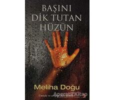 Başını Dik Tutan Hüzün - Meliha Doğru - Cinius Yayınları